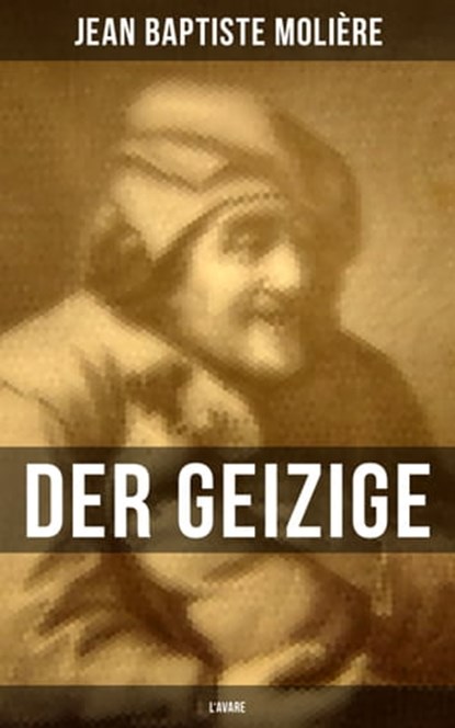 Der Geizige (L'Avare), Jean Baptiste Molière - Ebook - 9788027207336
