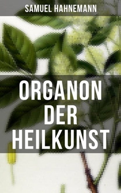 Organon der Heilkunst, Samuel Hahnemann - Ebook - 9788027208173