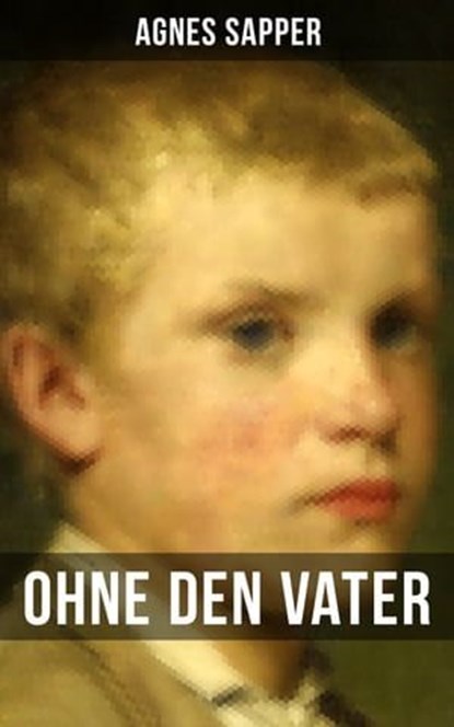 Ohne den Vater, Agnes Sapper - Ebook - 9788027208807