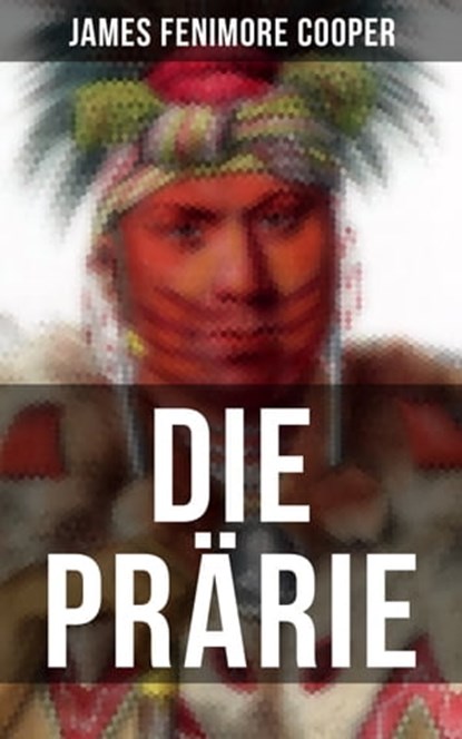 Die Prärie, James Fenimore Cooper ; Sara Sauer - Ebook - 9788027209804
