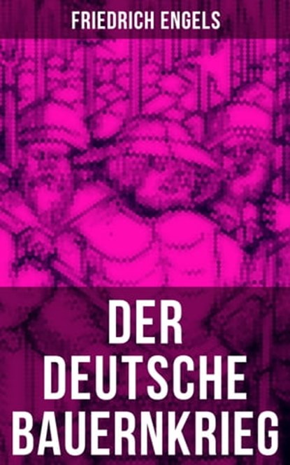 Der deutsche Bauernkrieg, Friedrich Engels ; Melina Bauer - Ebook - 9788027212545