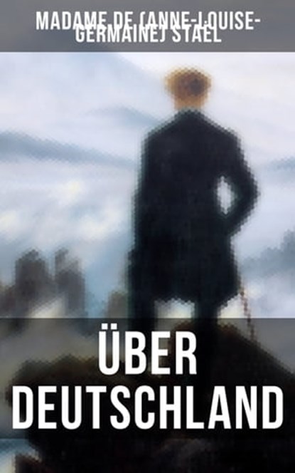 Über Deutschland, Madame de (Anne-Louise-Germaine) Staël - Ebook - 9788027213511