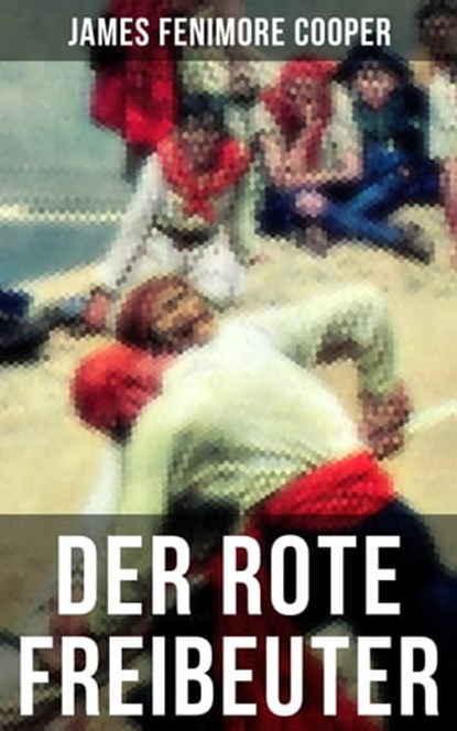 Der rote Freibeuter, James Fenimore Cooper ; Sara Sauer - Ebook - 9788027213580