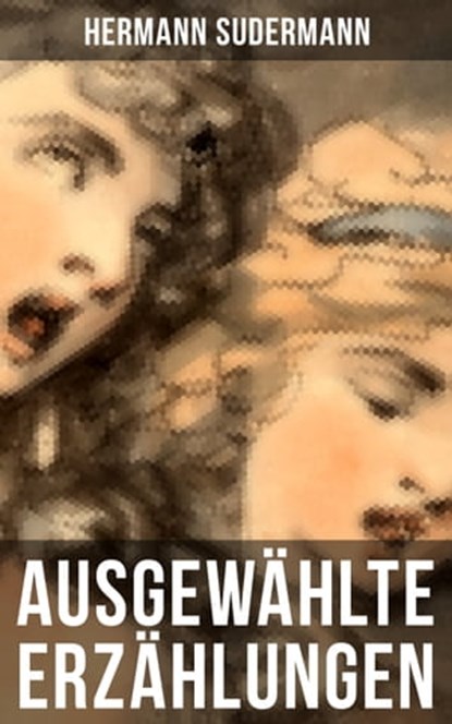 Ausgewählte Erzählungen von Hermann Sudermann, Hermann Sudermann - Ebook - 9788027213849