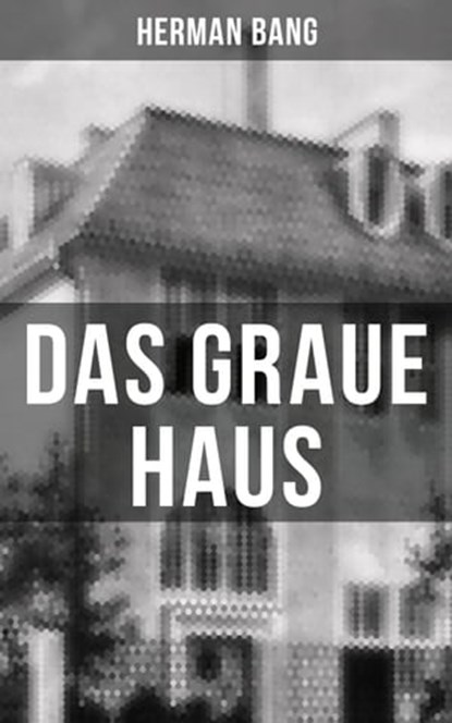 Das graue Haus, Herman Bang - Ebook - 9788027214099