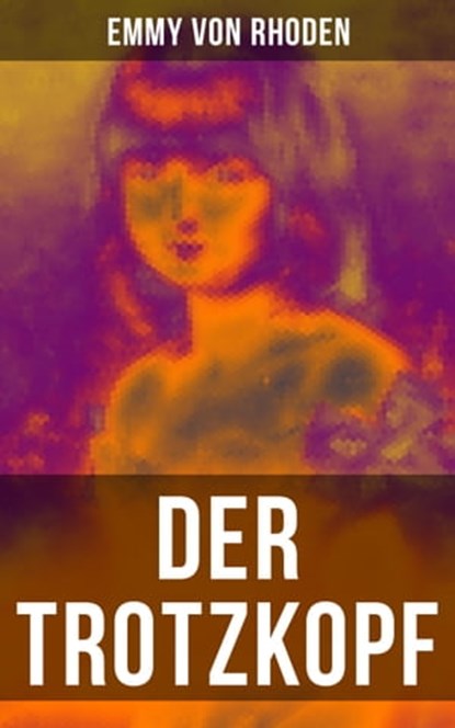 Der Trotzkopf, Emmy von Rhoden - Ebook - 9788027215089