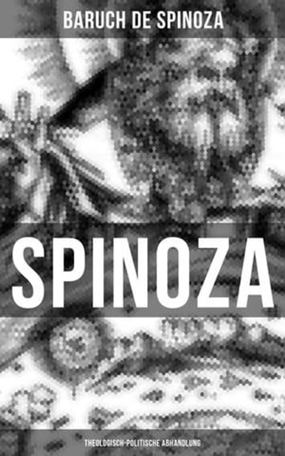 Spinoza: Theologisch-politische Abhandlung, Baruch de Spinoza - Ebook - 9788027215843
