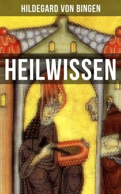 HEILWISSEN, Hildegard von Bingen - Ebook - 9788027216345