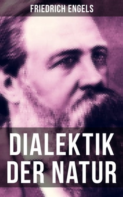 Friedrich Engels: Dialektik der Natur, Friedrich Engels ; Melina Bauer - Ebook - 9788027216567