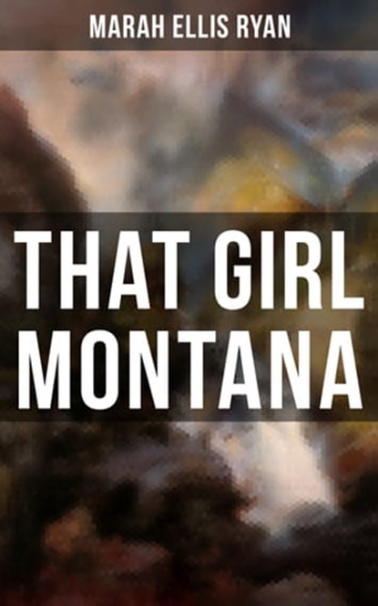 That Girl Montana, Marah Ellis Ryan - Ebook - 9788027220670