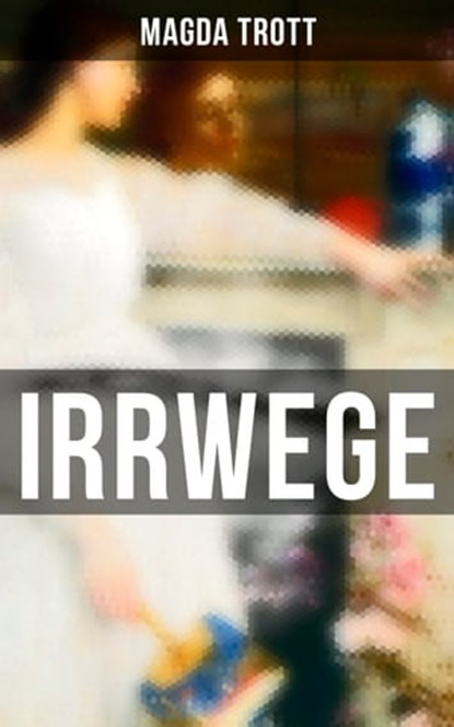 IRRWEGE, Magda Trott - Ebook - 9788027221189
