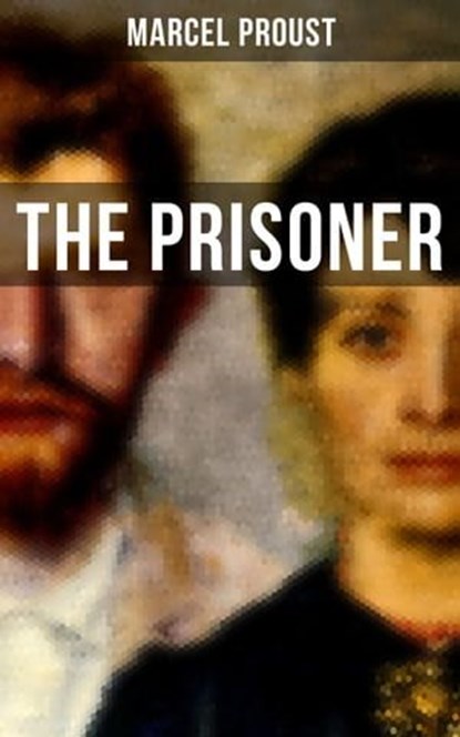 The Prisoner, Marcel Proust ; Owen Hartley - Ebook - 9788027221714