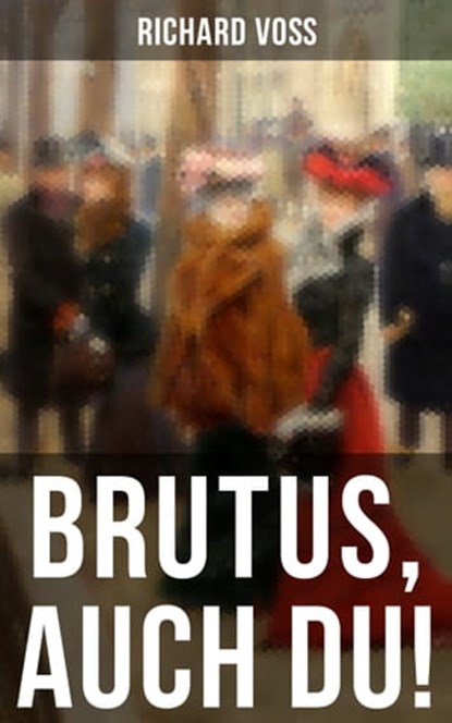 Brutus, auch Du!, Richard Voß - Ebook - 9788027223015