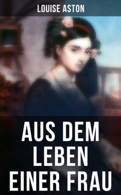 Aus dem Leben einer Frau, Louise Aston - Ebook - 9788027224197