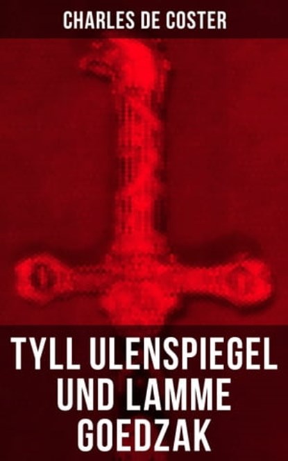 Tyll Ulenspiegel und Lamme Goedzak, Charles De Coster - Ebook - 9788027224364