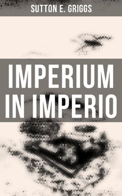 Imperium in Imperio, Sutton E. Griggs - Ebook - 9788027225040