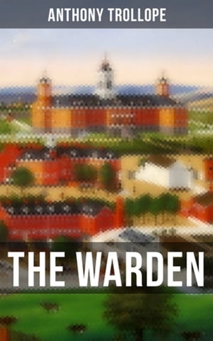 The Warden, Anthony Trollope ; Gary Bishop - Ebook - 9788027229796