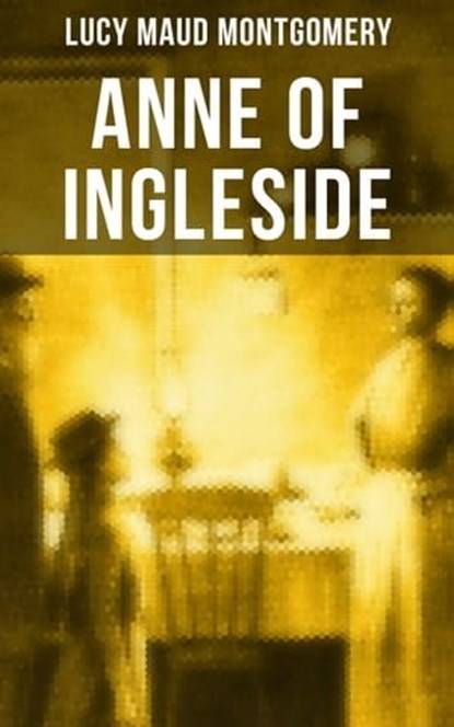 ANNE OF INGLESIDE, Lucy Maud Montgomery ; Grayson Doyle - Ebook - 9788027231140