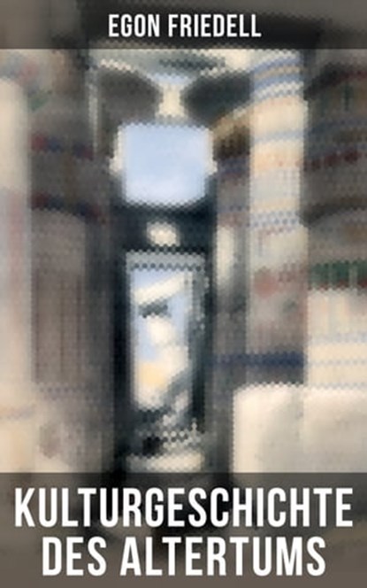 Kulturgeschichte des Altertums, Egon Friedell - Ebook - 9788027232864