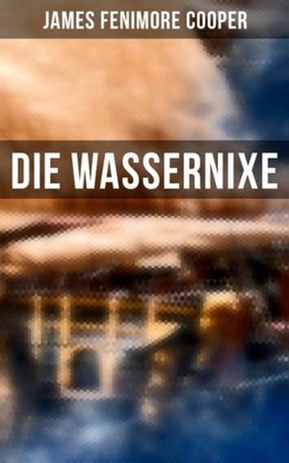 Die Wassernixe, James Fenimore Cooper ; Sara Sauer - Ebook - 9788027234509