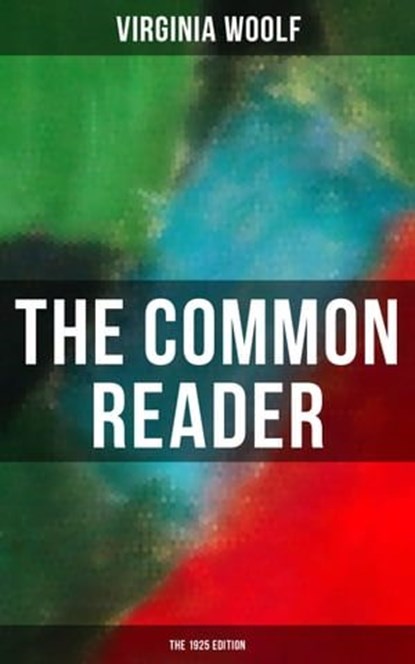 THE COMMON READER (The 1925 Edition), Virginia Woolf ; Derek Walters - Ebook - 9788027236091