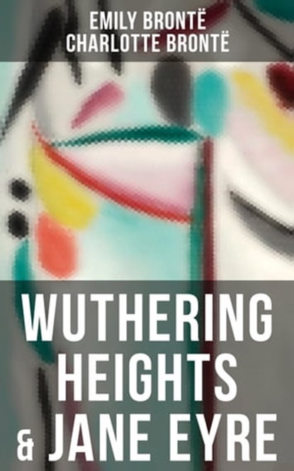 Wuthering Heights & Jane Eyre, Emily Brontë ; Charlotte Brontë ; Easton Price - Ebook - 9788027236817