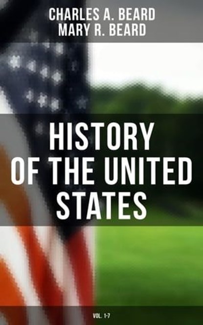 History of the United States (Vol. 1-7), Charles A. Beard ; Mary R. Beard - Ebook - 9788027239863