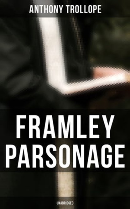 Framley Parsonage (Unabridged), Anthony Trollope ; Gary Bishop - Ebook - 9788027240869