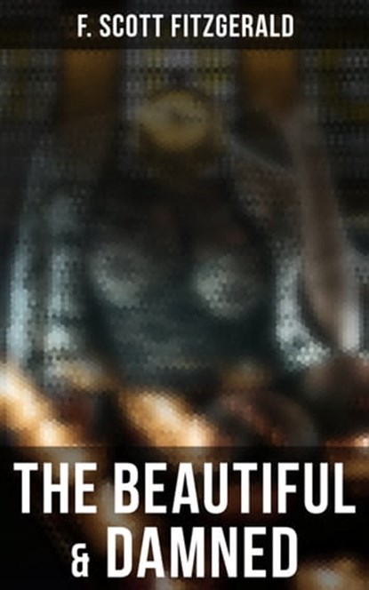 The Beautiful & Damned, F. Scott Fitzgerald ; Devin Shields - Ebook - 9788027241972