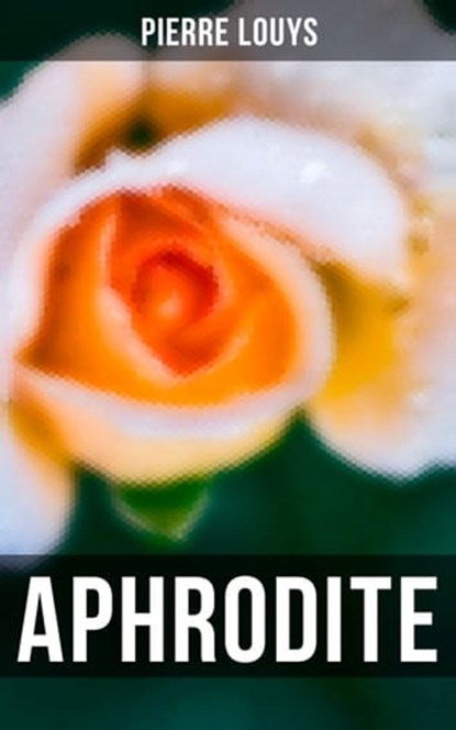Aphrodite, Pierre Louys - Ebook - 9788027242665