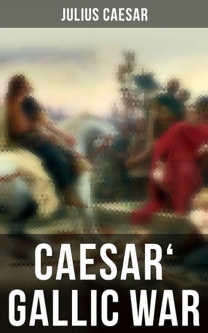 Caesar' Gallic War, Julius Caesar ; Joel Foster - Ebook - 9788027243952