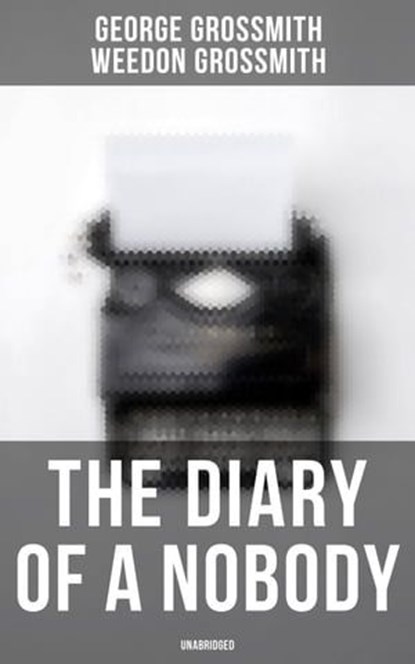 The Diary of a Nobody (Unabridged), George Grossmith ; Weedon Grossmith - Ebook - 9788027246342