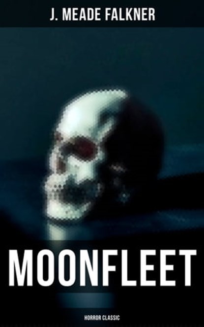 Moonfleet (Horror Classic), J. Meade Falkner - Ebook - 9788027247202