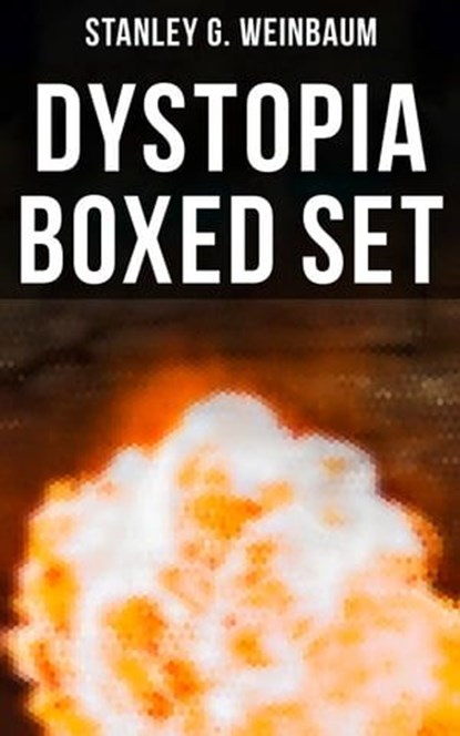 A Bleak Future Awaits - Dystopian Novels, Stanley G. Weinbaum ; Wyatt Chandler - Ebook - 9788027247899