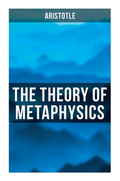 Aristotle: The Theory of Metaphysics, Aristotle - Paperback - 9788027273096