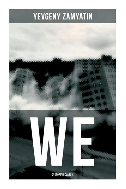 We (Dystopian Classic), Yevgeny Zamyatin ; Gregory Zilboorg - Paperback - 9788027275144