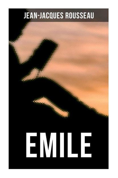 Emile, Jean-Jacques Rousseau ; Barbara Foxley - Paperback - 9788027277728