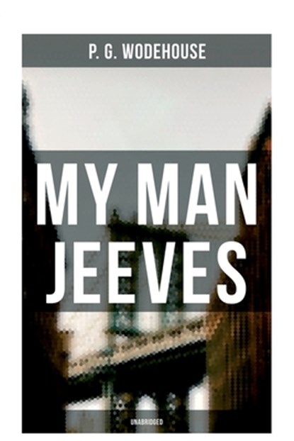 My Man Jeeves (Unabridged), P. G. Wodehouse - Paperback - 9788027279708