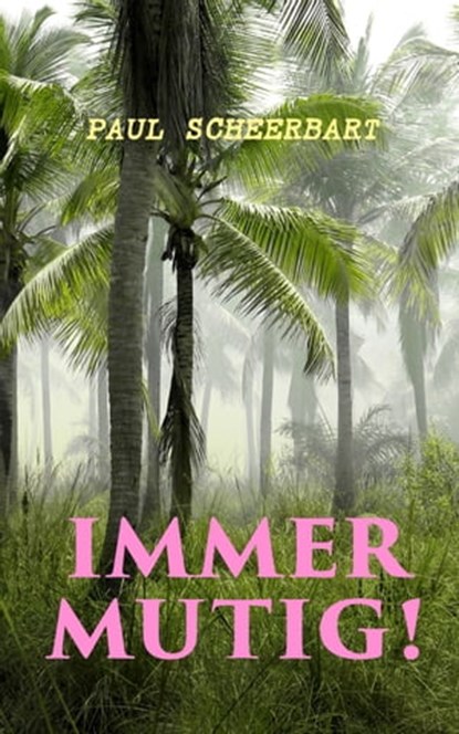 Immer mutig!, Paul Scheerbart - Ebook - 9788027300501
