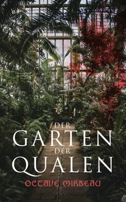 Der Garten der Qualen, Octave Mirbeau - Ebook - 9788027301508