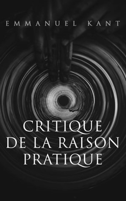 Critique de la raison pratique, Emmanuel Kant - Ebook - 9788027302628