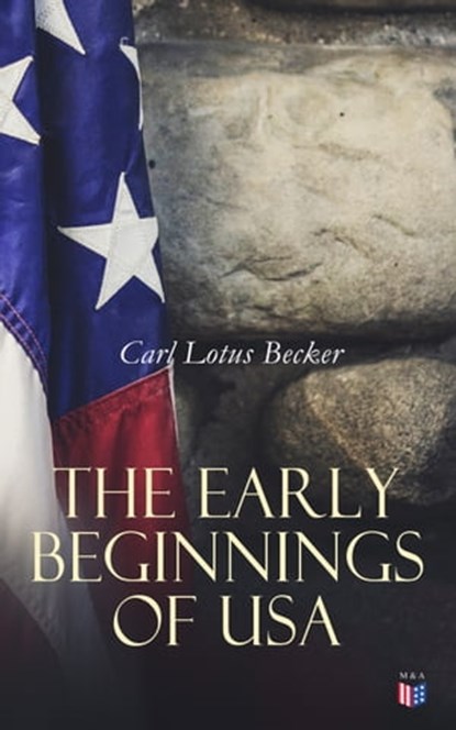 The Early Beginnings of USA, Carl Lotus Becker - Ebook - 9788027304370