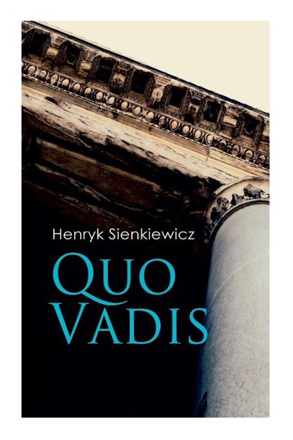 Quo Vadis, Henryk Sienkiewicz ; Jeremiah Curtin - Paperback - 9788027306084