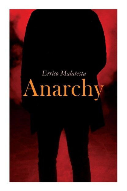 Anarchy, Errico Malatesta - Paperback - 9788027308118