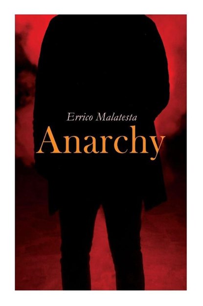 Anarchy, Errico Malatesta - Paperback - 9788027308118