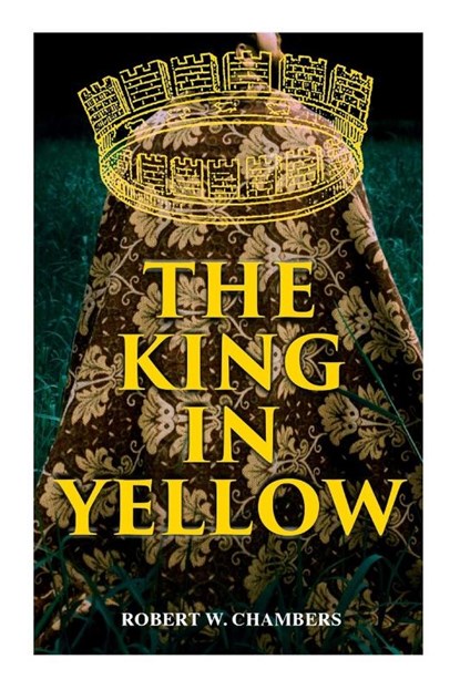 The King in Yellow, Robert W Chambers - Paperback - 9788027308200