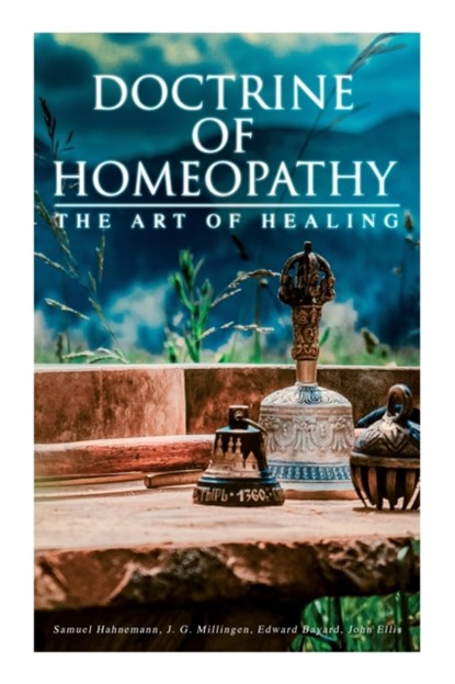 Doctrine of Homeopathy - The Art of Healing, Samuel Hahnemann ; John Ellis ; J G Millingen - Paperback - 9788027308422