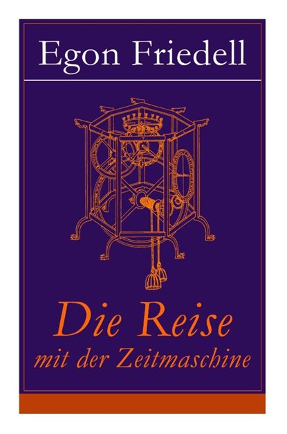 Die Reise mit der Zeitmaschine, Egon Friedell - Paperback - 9788027310173