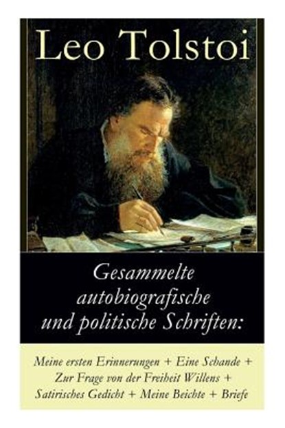 Gesammelte autobiografische und politische Schriften, Count Leo Nikolayevich Tolstoy - Paperback - 9788027317028