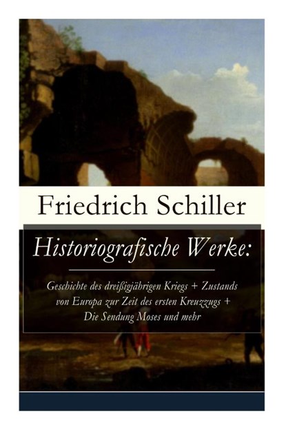 Historiografische Werke, Friedrich Schiller - Paperback - 9788027317837